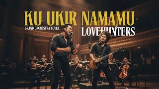 Download lagu Ku Ukir Namamu | Lovehunters | Grand Orchestra Cover mp3