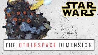 Star Wars: The &quot;OtherSpace&quot; Dimension | Star Wars Legends