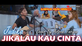 Download lagu JIKALAU KAU CINTA - JUDIKA (COVER) BY ASTRONI TARIGAN DI MENOEWEA KOPI JOGJA mp3