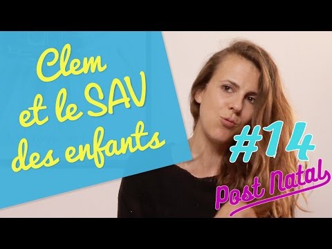 CLEM ET LE SAV DES ENFANTS – Post Natal #14 –