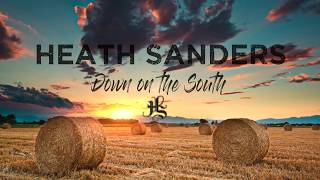 Heath Sanders Down On The South