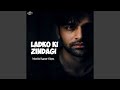 Ladko Ki Zindagi