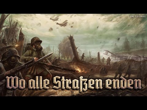 Wo alle Straßen enden [German soldier song][+English translation]