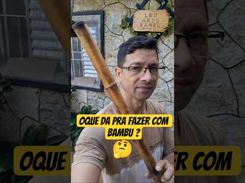 OQUE DA PRA FAZER COM BAMBU? 🤔