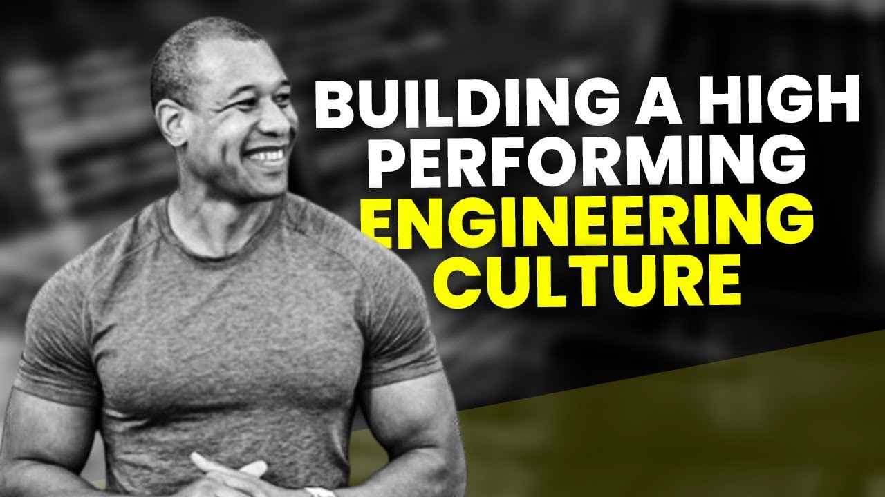 Building a High Performing Engineering Culture
