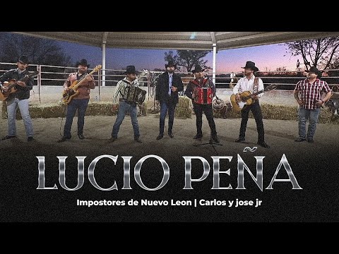 IMPOSTORES DE NUEVO LEON (FT. CARLOS Y JOSE JR) - LUCIO PEÑA