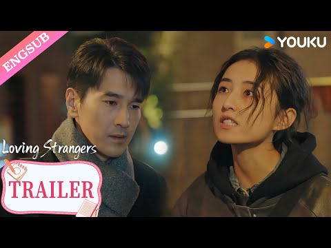 【Trailer】EP20-21:I must be crazy to fall in love with you!💖| Loving Strangers | YOUKU