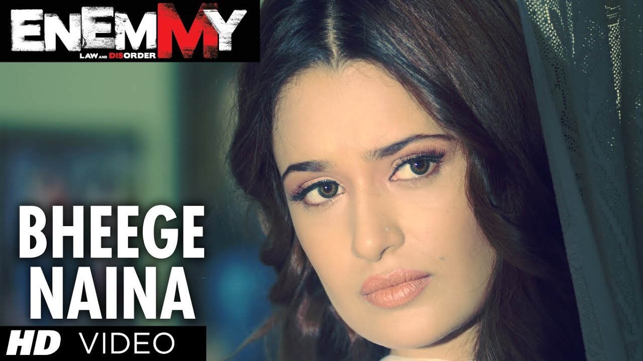 Bhige Naina Ye Mere Dekhe Ab Kya Lyrics | Enemmy – Law And Disorder | Keshav | Gourov Dasgupta