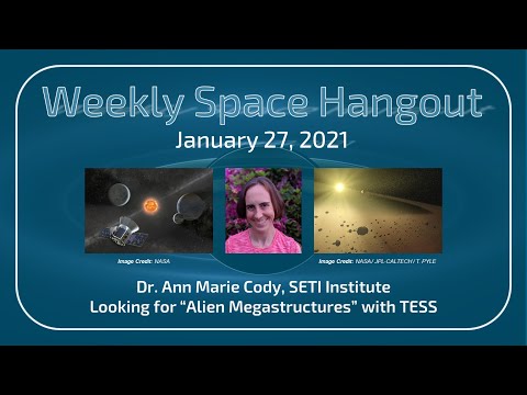 Weekly Space Hangout: January 27, 2021 - Dr. Ann Marie Cody from the SETI Institute