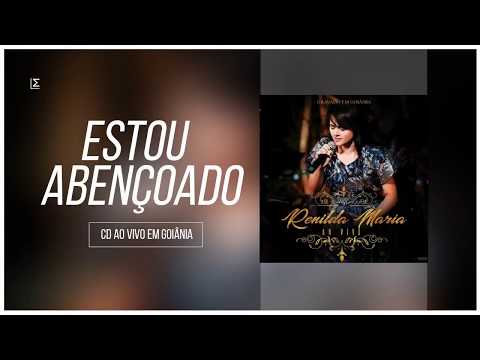Estou Abençoado   Renilda Maria  Ao Vivo em Goiânia