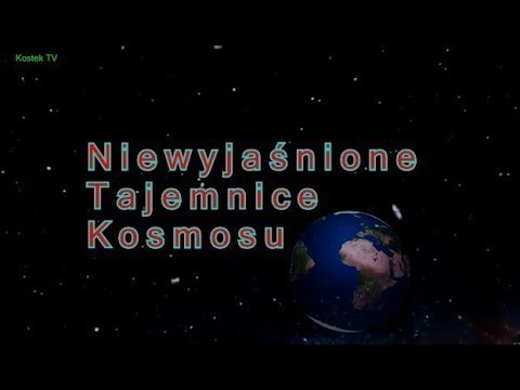 Kosmos Tajemnice Wszechświata 2016 HD KOSMICZNE FENOMENY