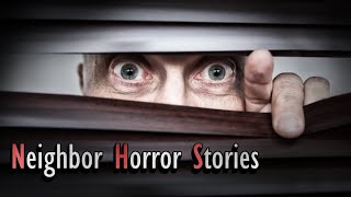 3 Disturbing True Neighbor Horror Stories (Volume 2)