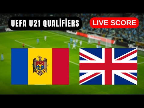 🔴 Moldova U21 vs England U21 | ÎN DIRECT UEFA U21 Qualifiers | Live Score Update