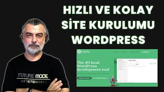 LocalWP ile WordPress Geliştirme: Yerel Ortamda Hızlı ve Kolay Site Ku
