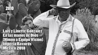 In God's Hands (Vision Team Anthem) - Luis and Linette González
