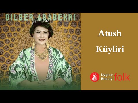 Uyghur folk song - Atush Küyliri