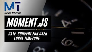 Date convert for user local timezone & different countries timezone using Moment.js | Money TechTuts