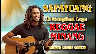 Download lagu 🎵 SAPAYUANG – 10 Kompilasi Lagu REGGAE MINANG | Teman Santai, Kerja, Ngopi & Perjalanan ☕🌴 mp3
