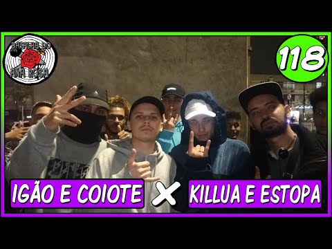 Igão e Coiote x Killua e Estopa | 1FASE | 118ª Batalha do Ana Rosa