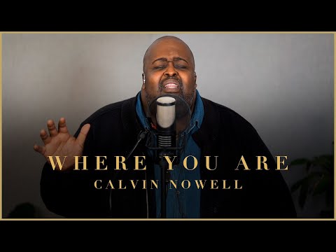 Calvin Nowell - Where You Are