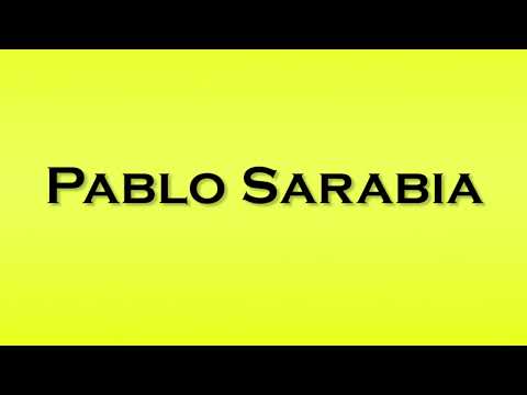 Pronunciation of Pablo Sarabia