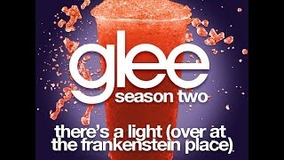 Glee - There's a Light (Over at Frankenstein Place) [LYRICS]