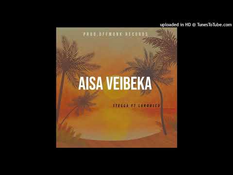 STEGGA ft. Laroosco - Aisa Veibeka [Audio]