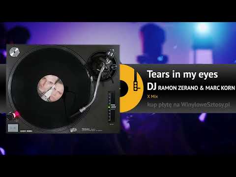 DJ RAMON ZERANO & MARC KORN - Tears in my eyes (X mix)