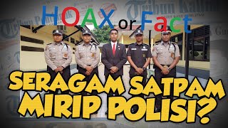 Hoax or Fact: Seragam Satpam Diubah Mirip Polri? Simak Fatanya