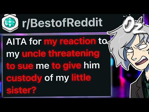 r/BestOf My Uncle is Threatening to Sue For Custody of My Sister After My Parents Died.