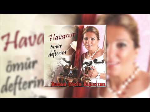 Havanur - Duman Çöktü Dağlarıma