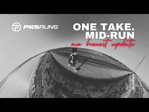 One Take. Mid-Run. An Honest Update.
