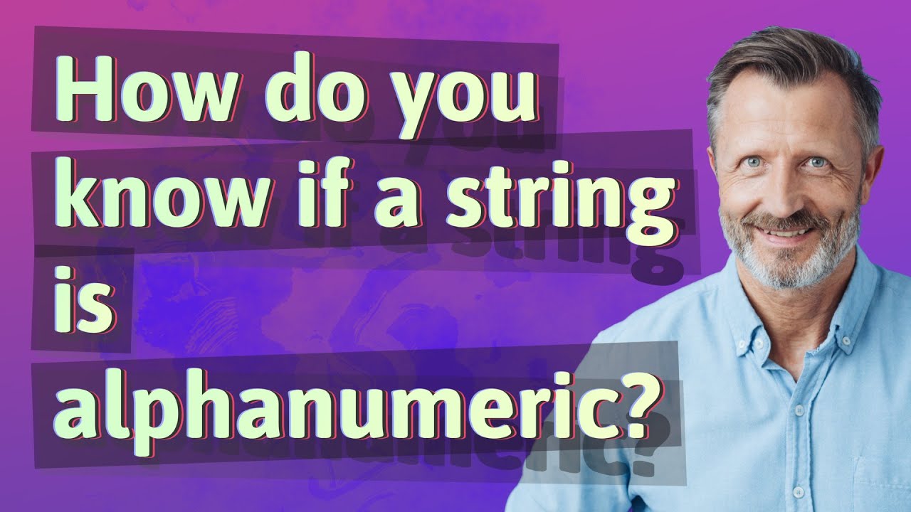 How do you know if a string is alphanumeric?