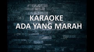 Download lagu KARAOKE ADA YANG MARAH mp3