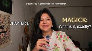 What is Magick | Chapter 1 | High Priestess Yashodhara Singh