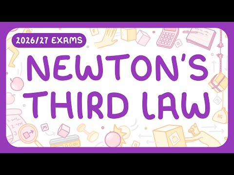 GCSE Physics - Newton's 3rd Law | How it Relates to F = ma (2026/27 exams)