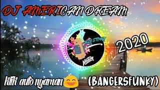 Download lagu DJ AMERICAN DREAM 2020 remix ikky Pahlevi (Bangersfunky) mp3 Download lagu DJ AMERICAN DREAM 2020 remix ikky Pahlevi (Bangersfunky) mp3