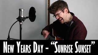 Sunrise Sunset (New Years Day Cover)