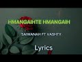 Hmangaihte Hmangaih  --  Saiwanah ft Vashty  ( Lyrics)