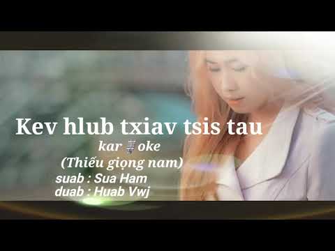 Kev hlub txiav tsis tau karaoke thiếu giọng nam 2020