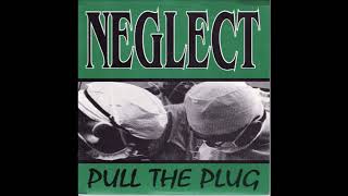 NEGLECT - Pull The Plug [USA - 1993]