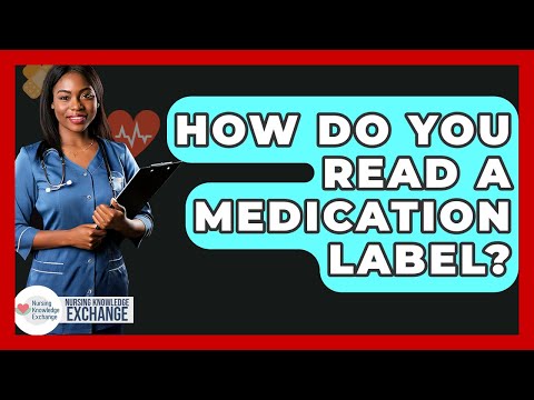 How Do You Read A Medication Label? - Nursing Knowledge Exchange