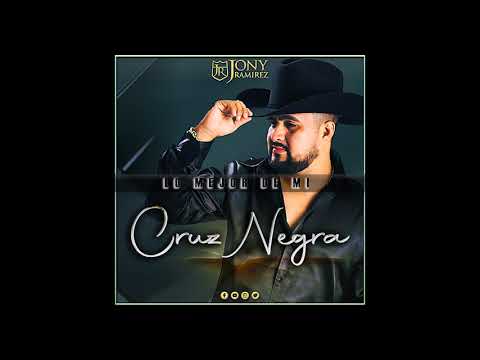 Cruz negra | Jony Ramírez | Lo mejor de mi 2021