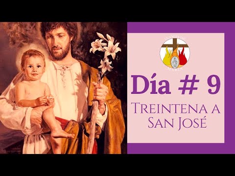 DÍA # 9 | TREINTENA A SAN JOSÉ | "La oración es necesaria, vital; porque si no oras, perecerás"