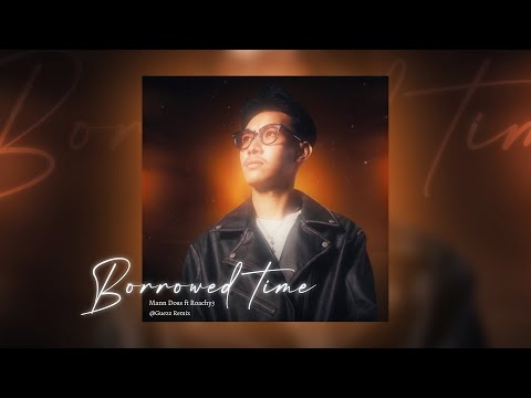 Mann Doss ft Roachy3 - Borrowed time ft ( Guezz Remix ) Deep House