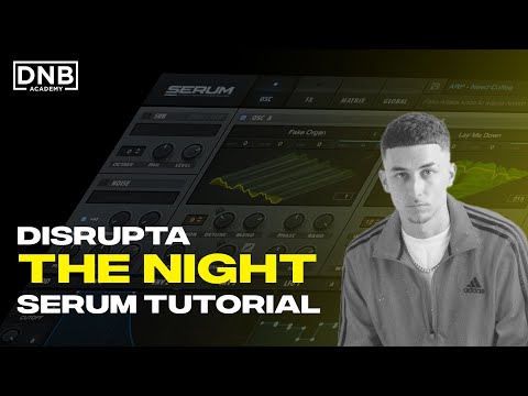 How To Make BASSES Like DISRUPTA - THE NIGHT | Serum Tutorial