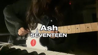 SEVENTEEN (세븐틴) - Ash guitar cover by satang
