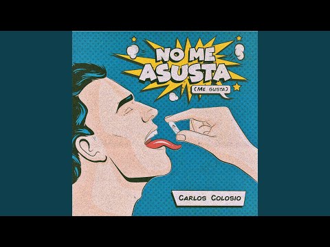 no me asusta (me gusta)