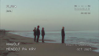 Hawolf - Mendoj Pa Kry music video
