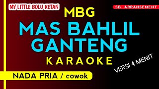 Download lagu (Karaoke) My Little Bolu Ketan • MBG = MAS BAHLIL GANTENG (Nada Cowok / Nada Pria) VERSI 4 MENIT...  mp3